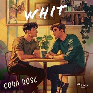 Whit by Cora Rose