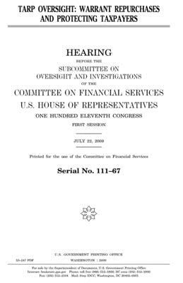 TARP oversight: warrant repurchases and protecting taxpayers by United States Congress, United States House of Representatives, Committee on Financial Services