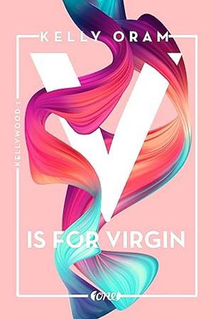 V is for Virgin by Kelly Oram