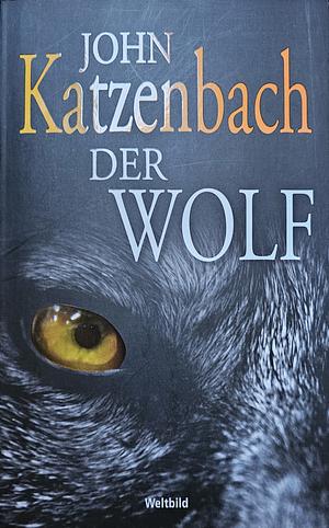 Der Wolf: Psychothriller by John Katzenbach