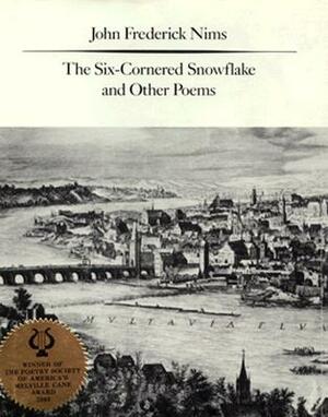The Six-Cornered Snowflake and Other Poems by John Frederick Nims