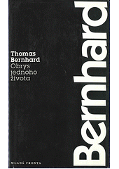 Obrys jednoho života by Thomas Bernhard
