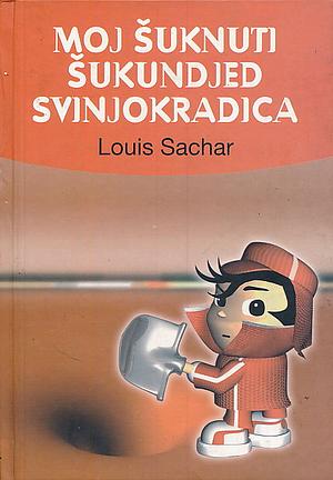 Moj šuknuti šukundjed svinjokradica by Louis Sachar