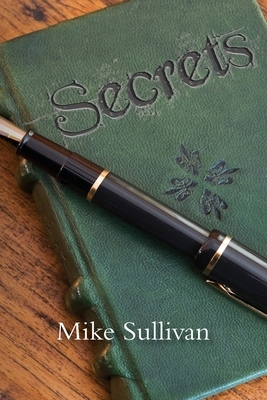 Secrets by Mike Sullivan