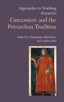 Approaches to Teaching Petrarch's Canzoniere and the Petrarchan Tradition by 