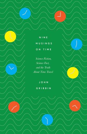 Nine Musings on Time by John Gribbin