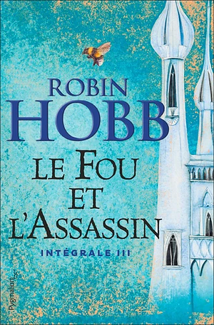 Le Fou et l'assassin: Intégrale III by Robin Hobb