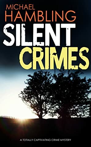 Silent Crimes by Michael Hambling