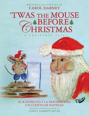 "T'was The Mouse Before Christmas": A Christmas Tail by Carol Dabney