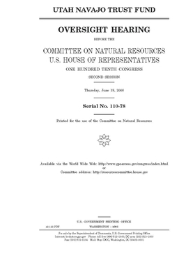 Utah Navajo Trust Fund by United St Congress, United States House of Representatives, Committee on Natural Resources (house)