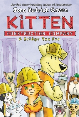 Kitten Construction Company: A Bridge Too Fur by John Patrick Green