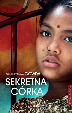 Sekretna córka by Shilpi Somaya Gowda, Shilpi Somaya Gowda