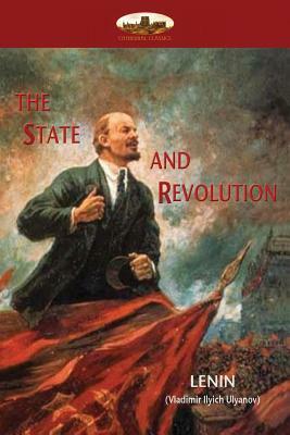 The State and Revolution: Lenin's explanation of Communist Society by Vladimir Lenin