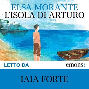 L'isola di Arturo by Elsa Morante