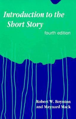 Introduction to the Short Story by Robert W. Boynton, Maynard Mack