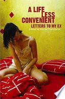 A Life Less Convenient: Letters To My Ex by Jennifer Clare Burke