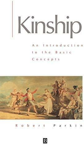Kinship: An Introduction to the Basic Concepts by David Parkin