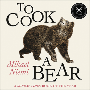 To Cook a Bear by Mikael Niemi