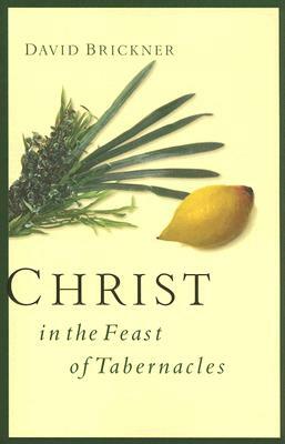 Christ in the Feast of Tabernacles by David Brickner