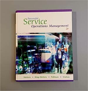 Successful Service Operations Management With CDROM and Access Code by Steve Walton, Kathryn H. King-Metters, Richard D. Metters, Madeleine Pullman