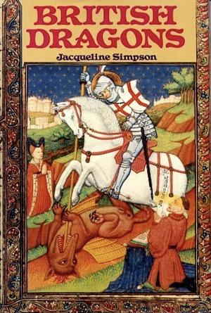 British Dragons by Jacqueline Simpson