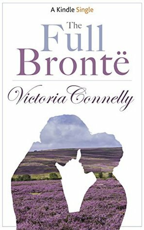 The Full Brontë by Victoria Connelly