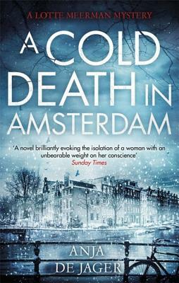 A Cold Death in Amsterdam by Anja De Jager