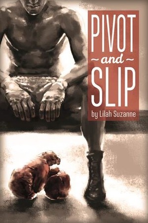 Pivot and Slip by Lilah Suzanne
