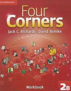 Four Corners Level 2 Workbook B by David Bohlke, Jack C. Richards