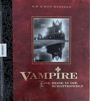 Vampire: Eine Reise In Die Schattenwelt by Simon Marsden