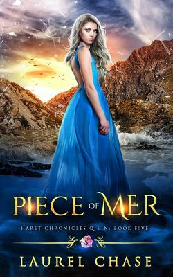 Piece of Mer: A Fantasy Romance by Laurel Chase