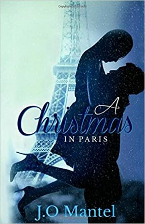 A Christmas in Paris by J.O. Mantel
