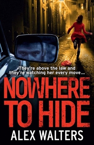 Nowhere To Hide by Alex Walters