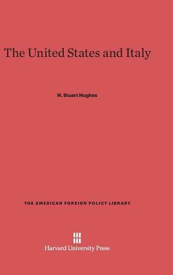 The United States and Italy by H. Stuart Hughes