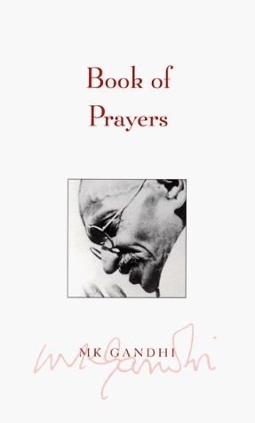 Book of Prayers by Arun Gandhi, Mahatma Gandhi, Michael N. Nagler