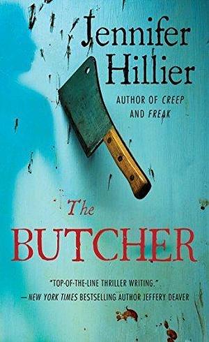 The Butcher by Hillier, Jennifer by Jennifer Hillier, Jennifer Hillier