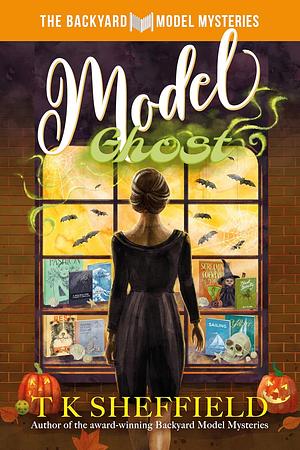 Model Ghost: A Spooky, Fashionable Fall Mystery by T.K. Sheffield