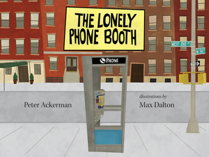The Lonely Phone Booth by Peter Ackerman