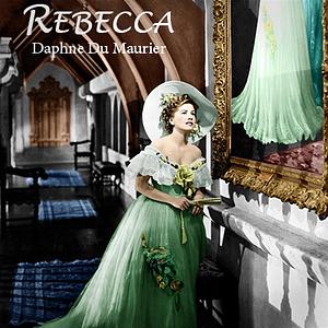 Rebecca by Daphne du Maurier