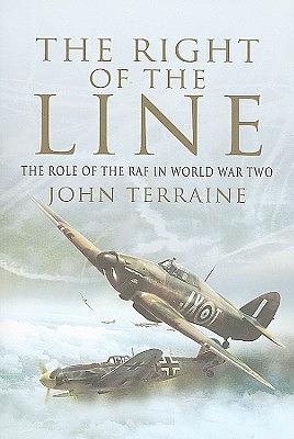 The Right of the Line: The Role of the RAF in World War Two by John Terraine