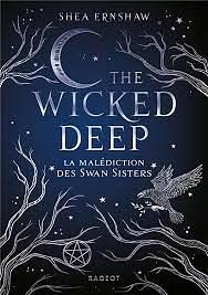 The Wicked Deep - La malédiction des Swan Sisters by Shea Ernshaw