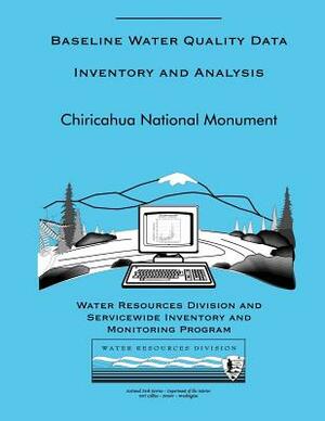 Chiricahua National Monument: Baseline Water Quality Data Inventory and Analaysi by National Park Service
