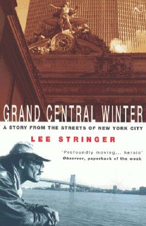 Grand Central Winter: A Story From The Streets Of New York City by Lee Stringer