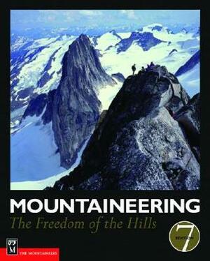 Mountaineering: The Freedom of the Hills by The Mountaineers Club, Kris Fulsaas, Steven M. Cox