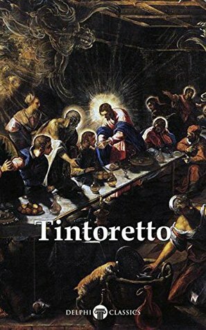 Complete Works of Tintoretto by Tintoretto, Peter Russell