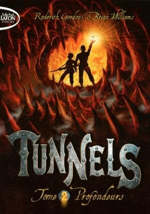 Tunnels, Tome 2 : Profondeurs by Arnaud Regnauld, Brian Williams, Roderick Gordon