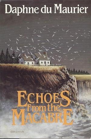 Echoes from the Macabre: Selected Stories by Daphne du Maurier, Anita van der Ven