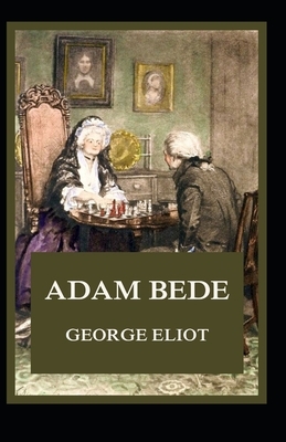 Adam Bede Illustrated by George Eliot