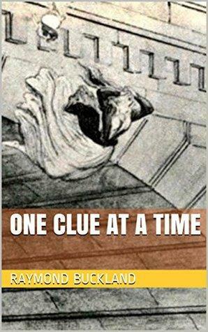 One Clue at a Time by Raymond Buckland