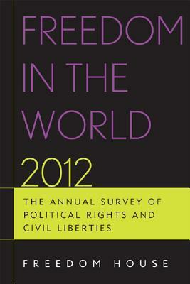 Freedom in the World: The Annual Survey of Political Rights and Civil Liberties by Freedom House